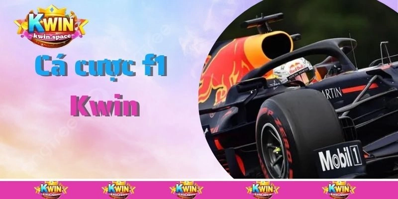 Cá Cược F1 tại Kwin – Hướng Dẫn Chơi Từ Cơ Bản Đến Nâng Cao